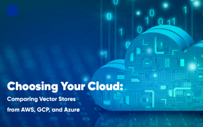 Choosing Your Cloud: Comparing Vector Stores from AWS, GCP, and Azure